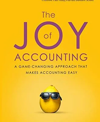خرید و دانلود نسخه کامل کتاب The Joy of Accounting: A Game-Changing Approach That Makes Accounting Easy Kindle Edition