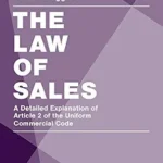 خرید و دانلود نسخه کامل کتاب The Law of Sales: A Detailed Explanation of Article 2 of the Uniform Commercial Code