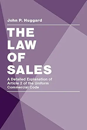 خرید و دانلود نسخه کامل کتاب The Law of Sales: A Detailed Explanation of Article 2 of the Uniform Commercial Code_6a8a27984df1a.webp خرید و دانلود نسخه کامل کتاب The Law of Sales: A Detailed Explanation of Article 2 of the Uniform Commercial Code