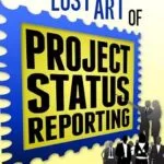 خرید و دانلود نسخه کامل کتاب The Lost Art of Project Status Reporting