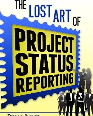 خرید و دانلود نسخه کامل کتاب The Lost Art of Project Status Reporting