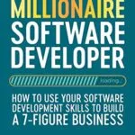 خرید و دانلود نسخه کامل کتاب The Millionaire Software Developer: How To Use Your Software Development Skills To Build A 7-Figure Business Kindle Edition