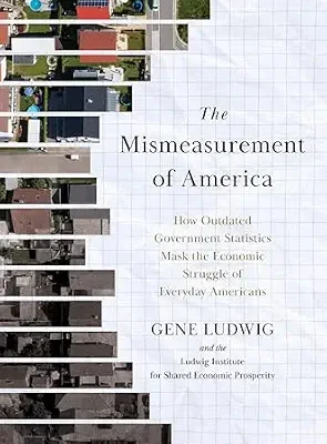 خرید و دانلود نسخه کامل کتاب The Mismeasurement of America: How Outdated Government Statistics Mask the Economic Struggle of Everyday Americans