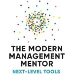 خرید و دانلود نسخه کامل کتاب The Modern Management Mentor: Next-Level Tools for New Managers