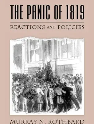 خرید و دانلود نسخه کامل کتاب The Panic of 1819: Reactions and Policies (LvMI)