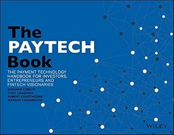 خرید و دانلود نسخه کامل کتاب The PAYTECH Book: The Payment Technology Handbook for Investors, Entrepreneurs, and FinTech Visionaries