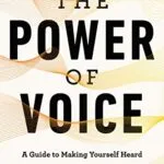 خرید و دانلود نسخه کامل کتاب The Power of Voice: A Guide to Making Yourself Heard Kindle Edition