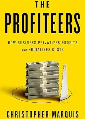 خرید و دانلود نسخه کامل کتاب The Profiteers: How Business Privatizes Profits and Socializes Costs