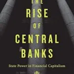 خرید و دانلود نسخه کامل کتاب The Rise of Central Banks: State Power in Financial Capitalism