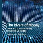 خرید و دانلود نسخه کامل کتاب The Rivers of Money: Social and Economic History of Modern Oil Trading