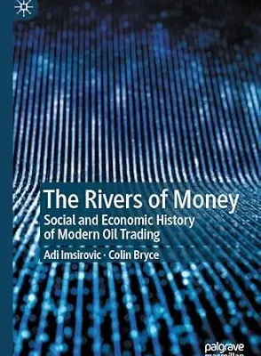 خرید و دانلود نسخه کامل کتاب The Rivers of Money: Social and Economic History of Modern Oil Trading