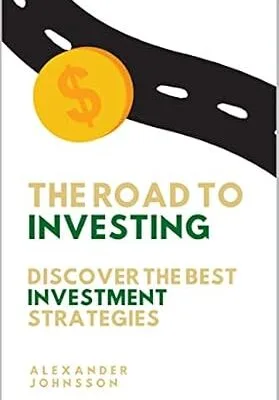خرید و دانلود نسخه کامل کتاب The road to investing: The exact steps that you need to take to invest on the stock market (Investing in your future Book 1)