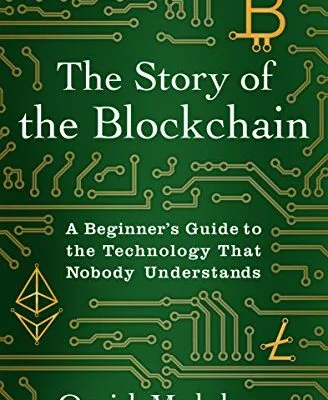 خرید و دانلود نسخه کامل کتاب The Story of the Blockchain: A Beginner’s Guide to the Technology Nobody Understands