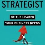 خرید و دانلود نسخه کامل کتاب The Strategist: Be the Leader Your Business Needs