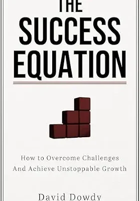 خرید و دانلود نسخه کامل کتاب The Success Equation: How to Overcome Challenges And Achieve Unstoppable Growth