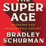 خرید و دانلود نسخه کامل کتاب The Super Age: Decoding Our Demographic Destiny Kindle Edition