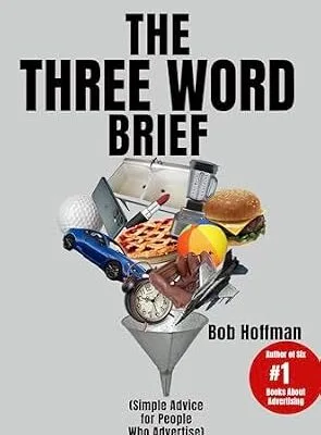 خرید و دانلود نسخه کامل کتاب The Three Word Brief: Simple Advice for People Who Advertise