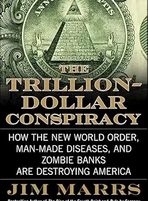 خرید و دانلود نسخه کامل کتاب The Trillion-Dollar Conspiracy: How the New World Order, Man-Made Diseases, and Zombie Banks Are Destroying America