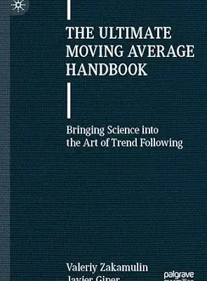 خرید و دانلود نسخه کامل کتاب The Ultimate Moving Average Handbook: Bringing Science into the Art of Trend Following