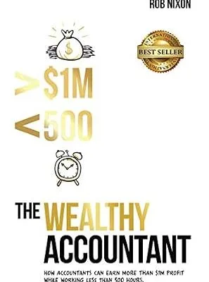 خرید و دانلود نسخه کامل کتاب The Wealthy Accountant: How Accountants Can Earn More Than $1M PROFIT While Working Less Than 500 Hours