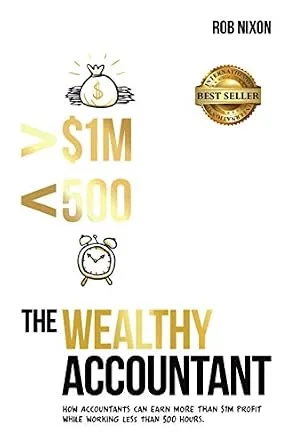 خرید و دانلود نسخه کامل کتاب The Wealthy Accountant: How Accountants Can Earn More Than $1M PROFIT While Working Less Than 500 Hours_6a65327d3f3f6.jpeg خرید و دانلود نسخه کامل کتاب The Wealthy Accountant: How Accountants Can Earn More Than $1M PROFIT While Working Less Than 500 Hours
