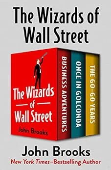 خرید و دانلود نسخه کامل کتاب The Wizards of Wall Street: Business Adventures, Once in Golconda, and The Go-Go Years