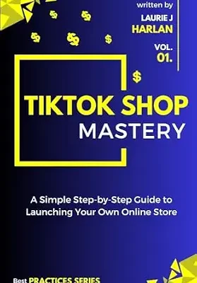 خرید و دانلود نسخه کامل کتاب TikTok Shop Mastery: A Step-by-Step Guide to Launching Your Own Online Store