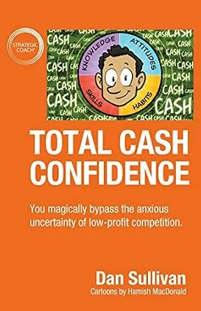 خرید و دانلود نسخه کامل کتاب Total Cash Confidence: You magically bypass the anxious uncertainty of low-profit competition._6a84040fe8346.jpeg خرید و دانلود نسخه کامل کتاب Total Cash Confidence: You magically bypass the anxious uncertainty of low-profit competition.