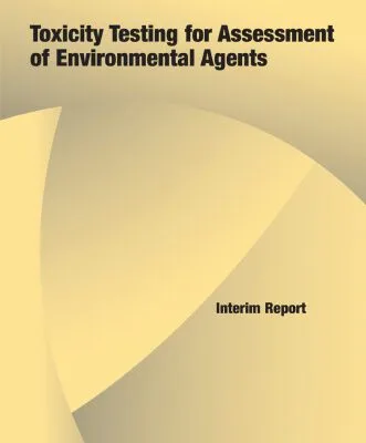 خرید و دانلود نسخه کامل کتاب Toxicity Testing for Assessment of Environmental Agents: Interim Report