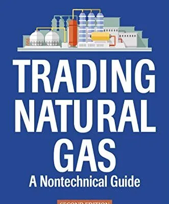 خرید و دانلود نسخه کامل کتاب Trading Natural Gas: A Nontechnical Guide, 2nd Edition Kindle Edition