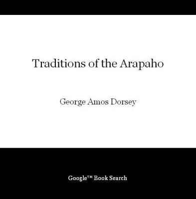 خرید و دانلود نسخه کامل کتاب Traditions of the Arapaho (Sources of American Indian Oral Literature)