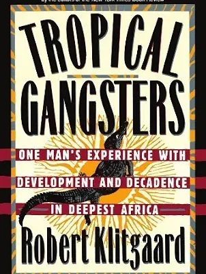 خرید و دانلود نسخه کامل کتاب Tropical Gangsters: One Man’s Experience With Development And Decadence In Deepest Africa