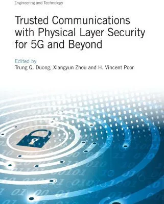 خرید و دانلود نسخه کامل کتاب Trusted Communications with Physical Layer Security for 5G and Beyond