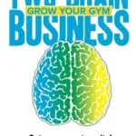 خرید و دانلود نسخه کامل کتاب Two-Brain Business: Grow Your Gym (Grow Your Gym Series) Kindle Edition