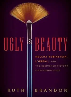 خرید و دانلود نسخه کامل کتاب Ugly Beauty: The Ugly Face of the Beauty Business – A Dual Biography of Legendary Founders Helena Rubinstein and Eugène Schueller