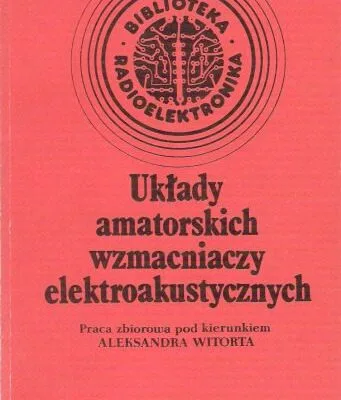 خرید و دانلود نسخه کامل کتاب Układy amatorskich wzmacniaczy elektroakustycznych