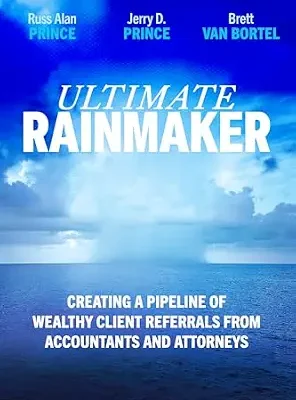 خرید و دانلود نسخه کامل کتاب Ultimate Rainmaker: Creating a Pipeline of Wealthy Client Referrals from Accountants and Attorneys