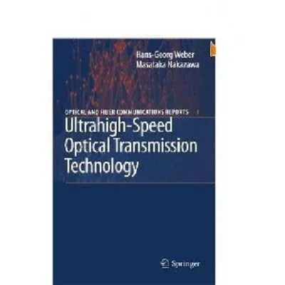 خرید و دانلود نسخه کامل کتاب Ultrahigh-Speed Optical Transmission Technology (Optical and Fiber Communications Reports)