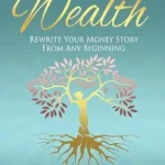 خرید و دانلود نسخه کامل کتاب Unapologetic Wealth: Rewrite Your Money Story from Any Beginning (Wealth Reimagined Book 2)