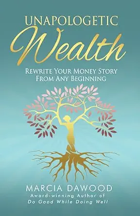 خرید و دانلود نسخه کامل کتاب Unapologetic Wealth: Rewrite Your Money Story from Any Beginning (Wealth Reimagined Book 2)_6a8e944b8c932.webp خرید و دانلود نسخه کامل کتاب Unapologetic Wealth: Rewrite Your Money Story from Any Beginning (Wealth Reimagined Book 2)