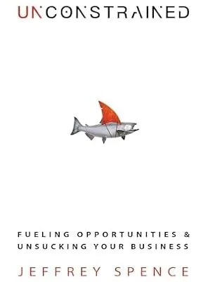 خرید و دانلود نسخه کامل کتاب Unconstrained: Fueling Opportunities & Unsucking Your Business