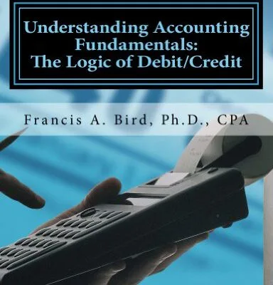 خرید و دانلود نسخه کامل کتاب Understanding Accounting Fundamentals: The Logic of Debit/Credit Kindle Edition