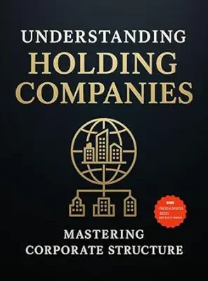 خرید و دانلود نسخه کامل کتاب Understanding holding companies: Mastering Corporate Structure