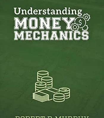 خرید و دانلود نسخه کامل کتاب Understanding Money Mechanics Kindle Edition
