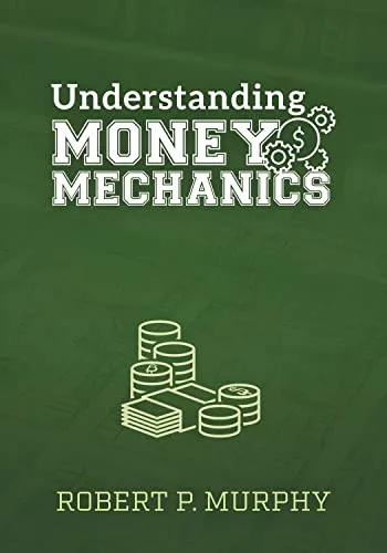خرید و دانلود نسخه کامل کتاب Understanding Money Mechanics Kindle Edition_6a811c4b961eb.jpeg خرید و دانلود نسخه کامل کتاب Understanding Money Mechanics Kindle Edition