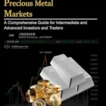 خرید و دانلود نسخه کامل کتاب Understanding Precious Metal Markets: A Comprehensive Guide for Intermediate and Advanced Investors and Traders