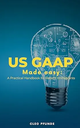 خرید و دانلود نسخه کامل کتاب United States GAAP Made Easy: A Practical Handbook for Recent Immigrants_6a82a5b5478c4.webp خرید و دانلود نسخه کامل کتاب United States GAAP Made Easy: A Practical Handbook for Recent Immigrants