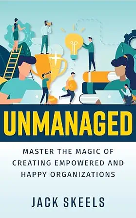 خرید و دانلود نسخه کامل کتاب Unmanaged: Master the Magic of Creating Empowered and Happy Organizations_6a8bca9452210.webp خرید و دانلود نسخه کامل کتاب Unmanaged: Master the Magic of Creating Empowered and Happy Organizations