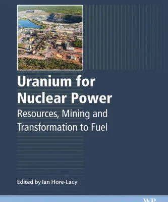 خرید و دانلود نسخه کامل کتاب Uranium for Nuclear Power: Resources, Mining and Transformation to Fuel