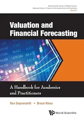 خرید و دانلود نسخه کامل کتاب Valuation and Financial Forecasting: A Handbook for Academics and Practitioners (World Scientific Series in Modern Finance: Advanced Topics in Finance for the Academician and Practitioner 2)